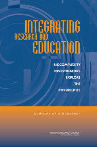 Cover of Integrating Research and Education: Biocomplexity Investigators Explore the Possibilities