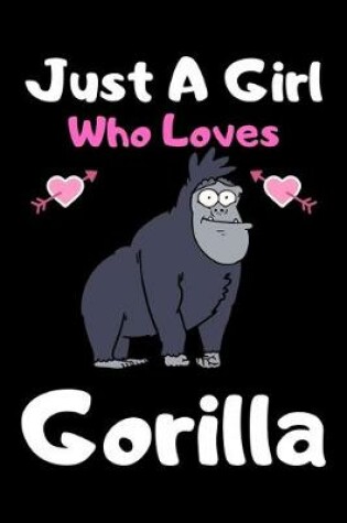 Cover of Just a girl who loves Gorilla