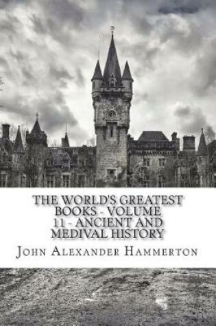 Cover of The World's Greatest Books - Volume 11 - Ancient and Medival History