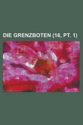 Cover of Die Grenzboten (16, PT. 1)