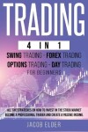 Book cover for trading 4 in 1 swing trading forex trading options trading day trading for beginners