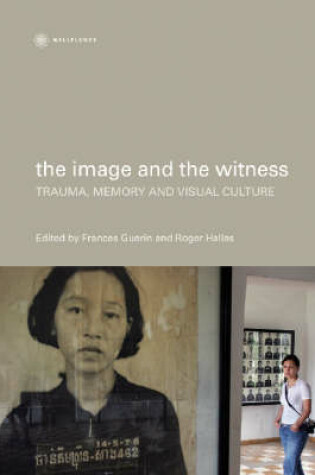 Cover of The Image and the Witness – Trauma, Memory, and Visual Culture