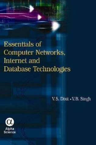 Cover of Essentials of Computer Networks, Internet and Database Technologies