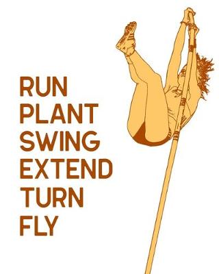 Book cover for Run Plant Swing Extend Turn Fly