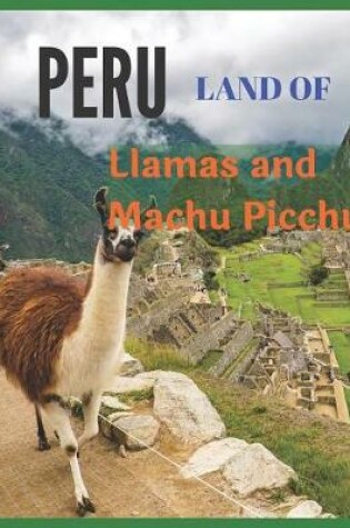 Cover of Peru Land of Llamas and Machu Picchu