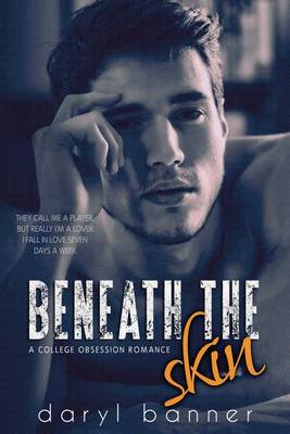 Book cover for Beneath the Skin (a College Obsession Romance)