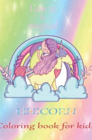 Cover of I am 12 & magical Unicorn coloring book for kids