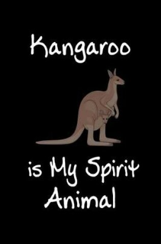 Cover of Kangaroo is My Spirit Animal