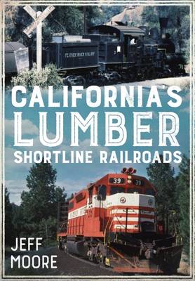 Book cover for California's Lumber Shortline Railroads