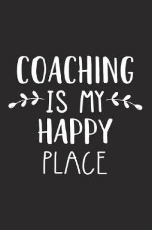 Cover of Coaching Is My Happy Place