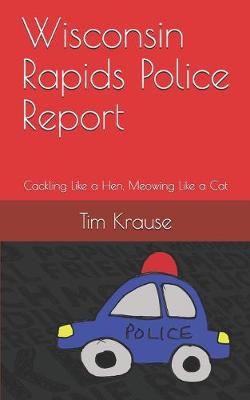 Book cover for Wisconsin Rapids Police Report