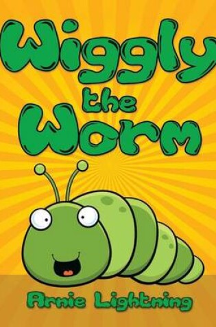 Cover of Wiggly the Worm