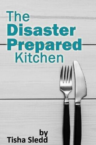 Cover of The Disaster Prepared Kitchen