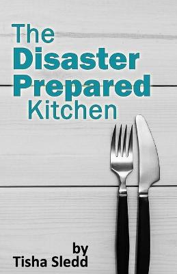 Cover of The Disaster Prepared Kitchen