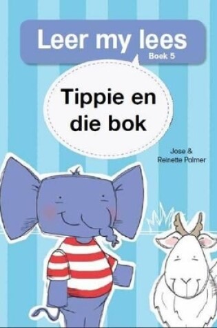 Cover of Leer my lees (Vlak 1 Boek 5): Tippie en die bok