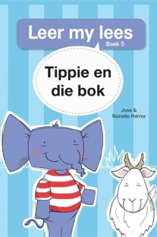 Cover of Leer my lees (Vlak 1 Boek 5): Tippie en die bok