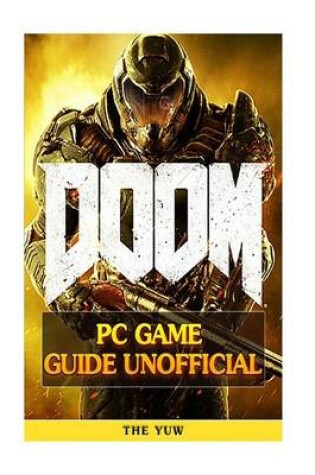 Cover of Doom 4 PC Game Guide Unofficial