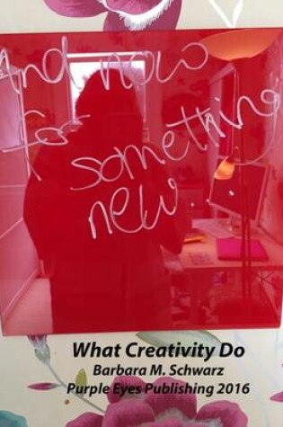 Cover of What Creativity Do