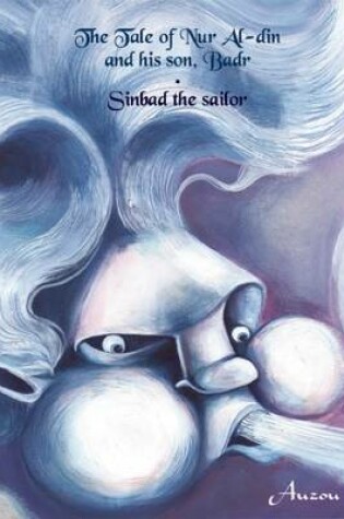Cover of The Tale of Nur Al-Din and His Son, Badr/Sinbad the Sailor