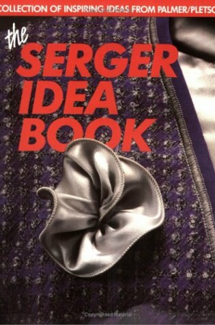 Cover of The Serger Idea Book