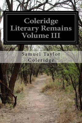 Book cover for Coleridge Literary Remains Volume III