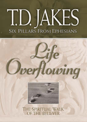 Cover of Life Overflowing: the Spiritual Walk of the Believer