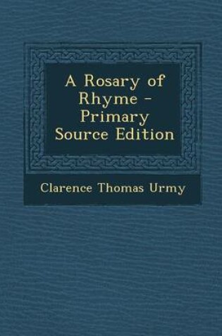 Cover of A Rosary of Rhyme - Primary Source Edition