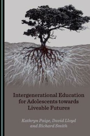 Cover of Intergenerational Education for Adolescents towards Liveable Futures