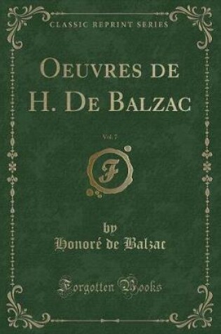 Cover of Oeuvres de H. de Balzac, Vol. 7 (Classic Reprint)