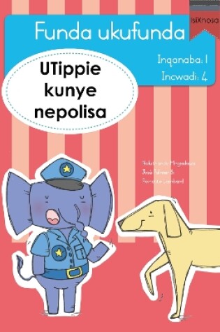 Cover of Funda ukufunda Inqanaba 1 (isiXhosa) 4: UTippie kunye nepolisa