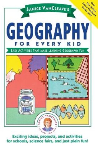 Cover of Janice VanCleave's Geography for Every Kid