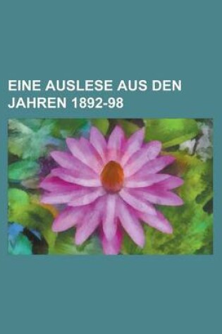 Cover of Eine Auslese Aus Den Jahren 1892-98
