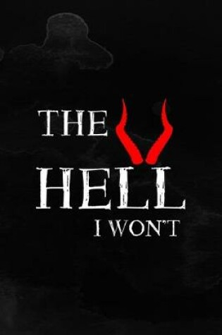 Cover of The Hell I Won't