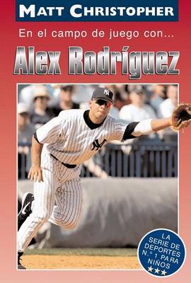 Book cover for En el Campo de Juego Con... Alex Rodriguez