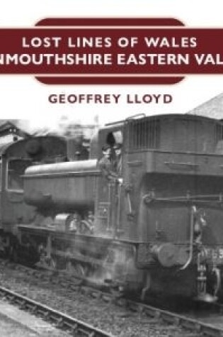 Cover of Lost Lines of Wales: Monmouthshire Eastern Valley