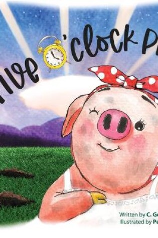 Cover of The five o'clock pig