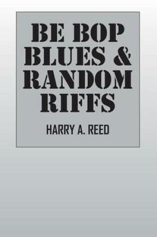 Cover of Be Bop Blues & Random Riffs