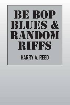 Cover of Be Bop Blues & Random Riffs