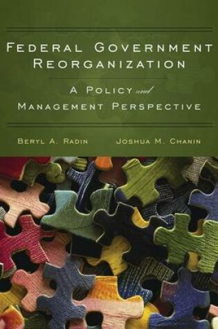 Cover of Federal Government Reorganization: A Policy and Management Perspective