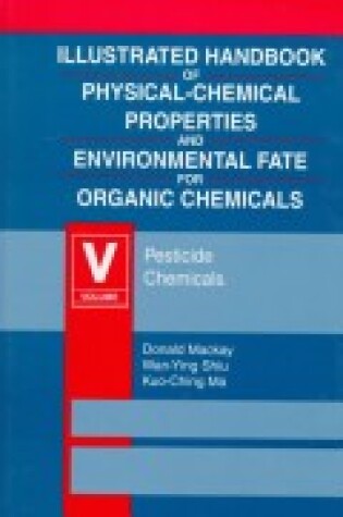 Cover of Illustrated Handbook of Physical-Chemical Properties and Environmental Fate for Organic Chemicals, Volume IV