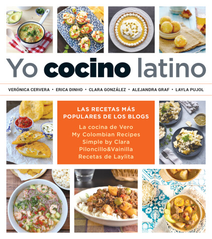 Book cover for Yo cocino latino: Las mejores recetas de cinco populares blogs de cocina hispana / I Cook Latin Food: The Best Recipes from 5 Popular Hispanic Cooking Bl