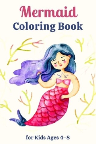 Cover of Mermaid Coloring Book for Kids Ages 4-8