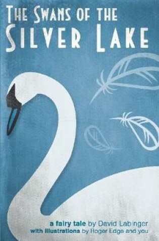 Cover of The Swans of the Silver Lake (Black & White)