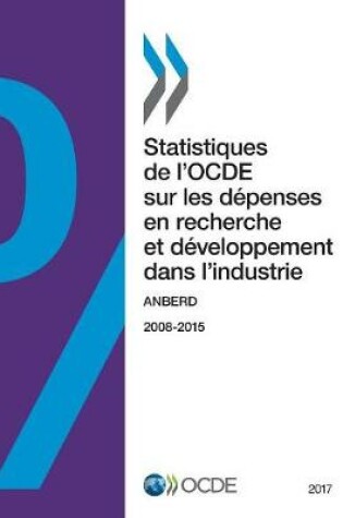 Cover of Statistiques de l'OCDE sur les d�penses en recherche et d�veloppement dans l'industrie 2017