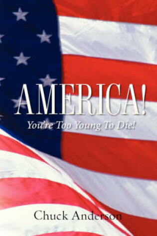 Cover of America! You're Too Young To Die!