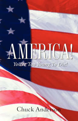 Book cover for America! You're Too Young To Die!