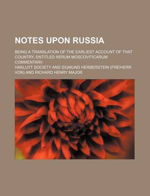 Book cover for Notes Upon Russia (Volume 2; V. 12); Being a Translation of the Earliest Account of That Country, Entitled Rerum Moscoviticarum Commentarii