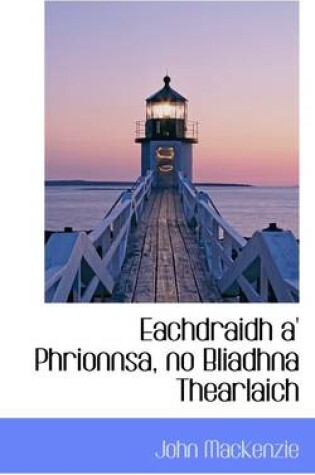 Cover of Eachdraidh A' Phrionnsa, No Bliadhna Thearlaich