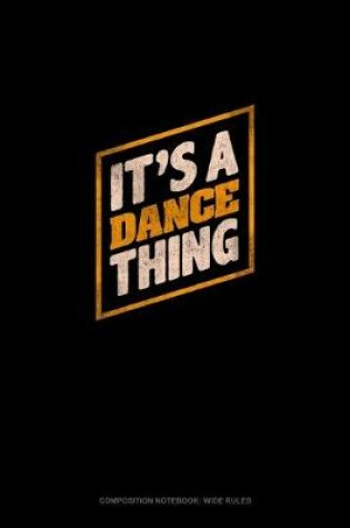 Cover of It'S A Dance Thing