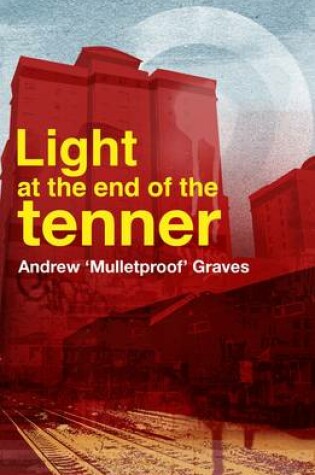 Cover of Light at the End of the Tenner